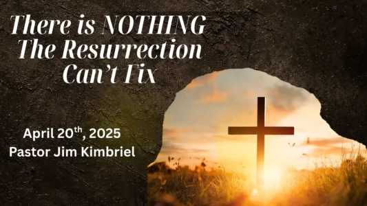 Sunday Sermon There is Nothing the Resurrection Can't Fix