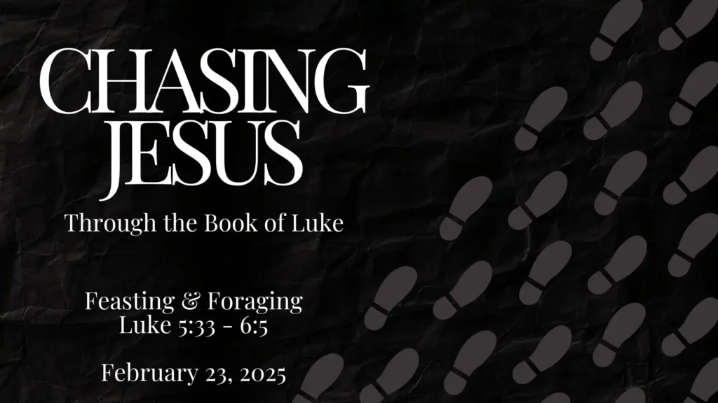 Sermon-20250223-Feasting & Foraging