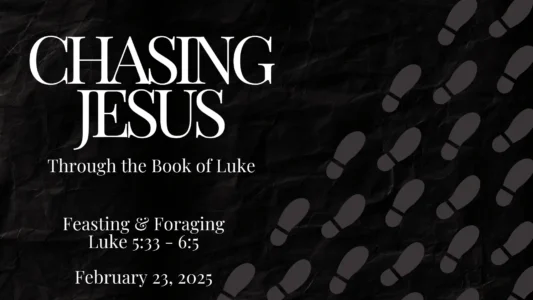Sermon-20250223-Feasting & Foraging