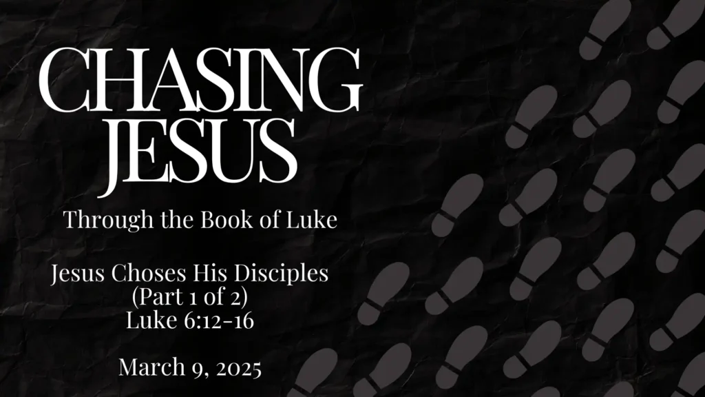 Sermon-20250309-Jesus Choses His Disciples-Part 1