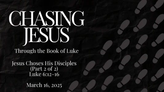 Sermon-20250316-Jesus Choses His Disciples-Part 2