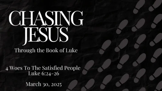 Sermon-20250330-4 Woes To The Satisfied People