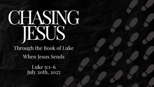 Chasing Jesus: When Jesus Sends