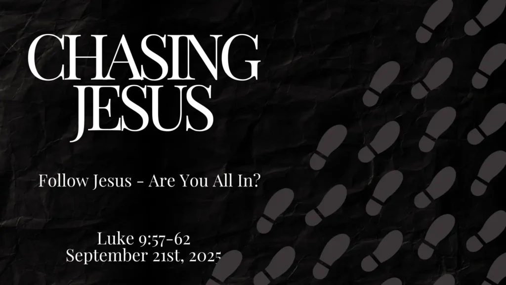 Chasing Jesus - Follow Jesus Are You All In?