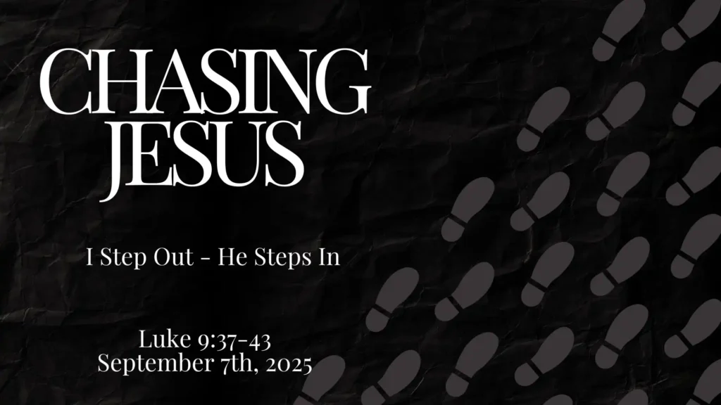 Chasing Jesus - I step Out He Steps Him
